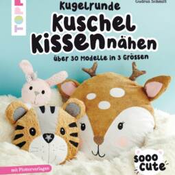 Kugelrunde Kuschelkissen nähen - über 30 Modelle in 3 Größen