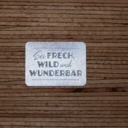 Ein Label zum Aufnähen - "Sei frech, wild und wunderbar" reflektierend (3M™ Scotchlite™) – Bild 2