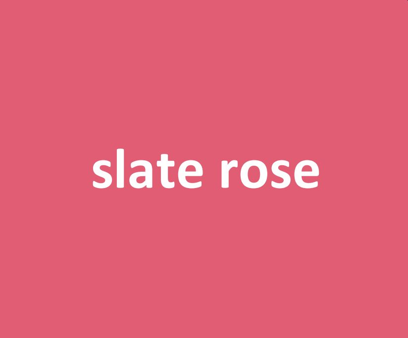 slate rose