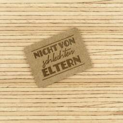 Ein Label zum Aufnähen –  "NICHT VON schlechten ELTERN" taupe