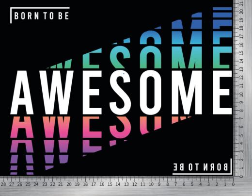 DTF Bügelbild F13 - "BORN TO BE AWESOME" (ca. 21 x 27,5cm)