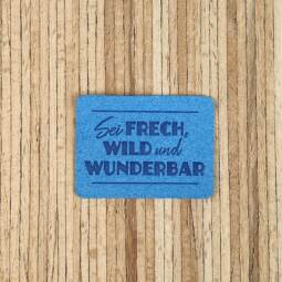Ein Label zum Aufnähen – "Sei frech, wild und wunderbar" - blau