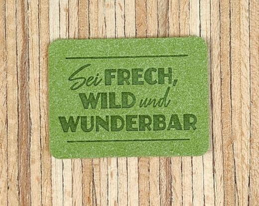 Ein Label zum Aufnähen – "Sei frech, wild und wunderbar" - grün