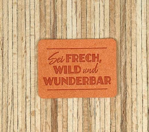 Ein Label zum Aufnähen – "Sei frech, wild und wunderbar" - orange